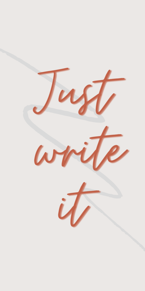 Just Write It